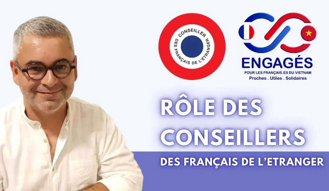 role et missions des conseillers consulaire francais de l'etranger vietnam