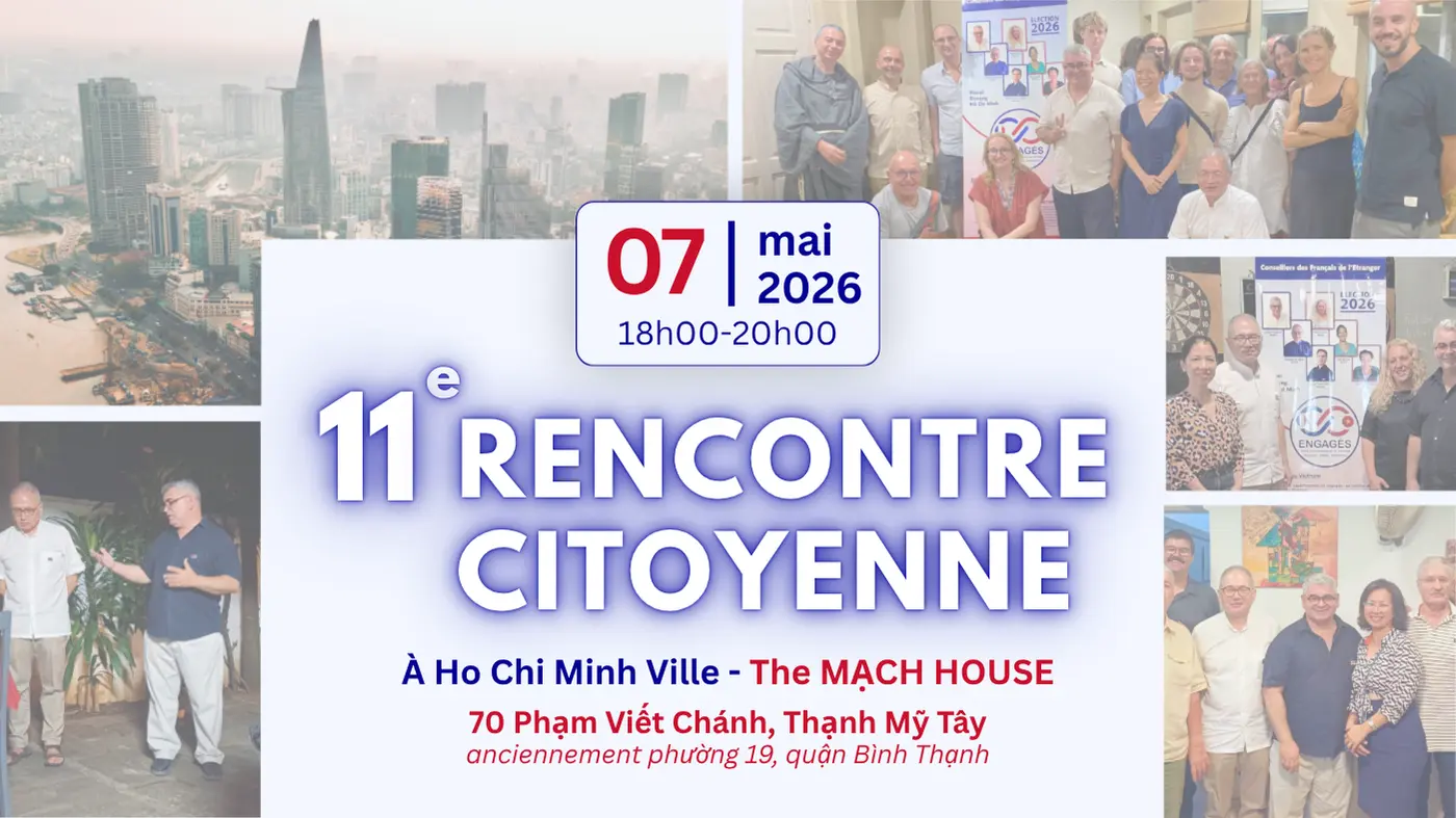 11e rencontre citoyenne ho chi minh ville Mach House Election Conseillers Francais Etrangers Vietnam
