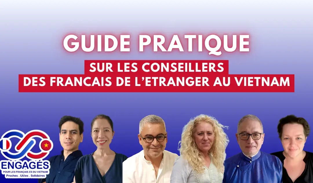 Les conseillers des Français de l'étranger au Vietnam - tout ce qu'il faut savoir