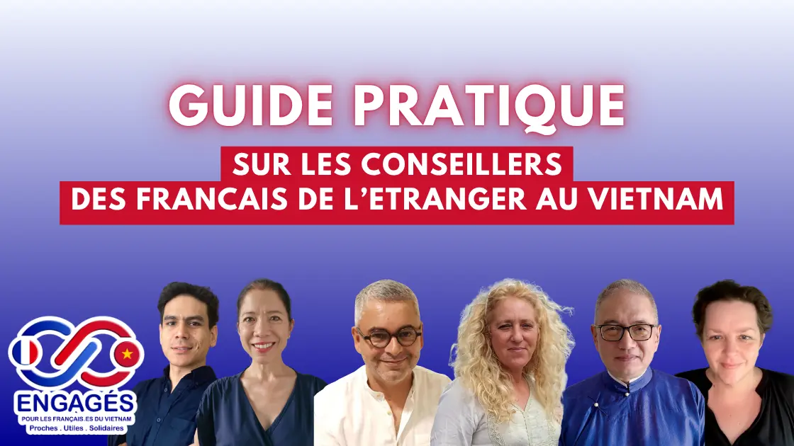 Les conseillers des Français de l'étranger au Vietnam - tout ce qu'il faut savoir