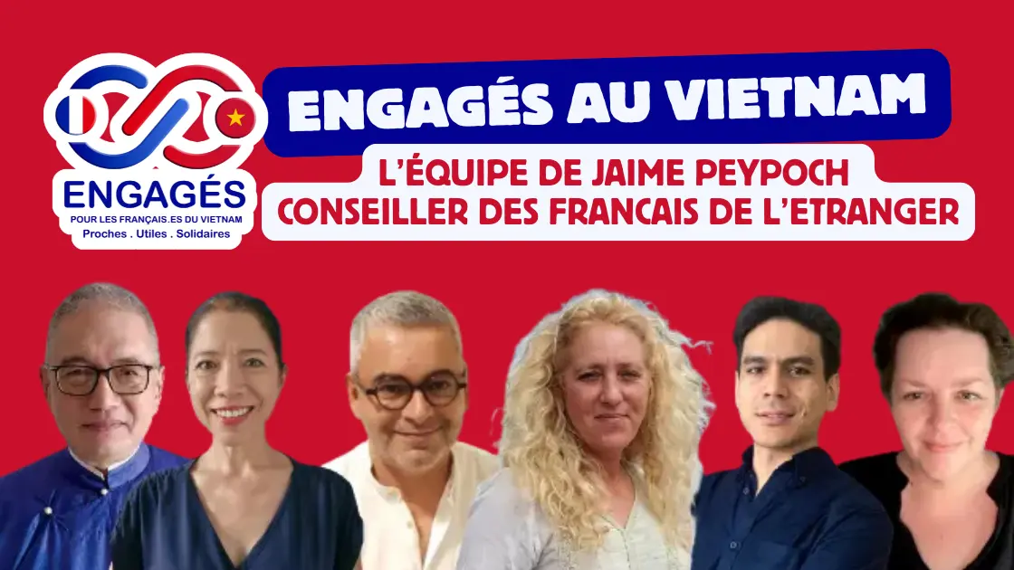conseiller des Français de l'étranger au Vietnam - Jaime Peypoch et son équipe Engagés au Vietnam conseiller des Français de l'étranger au Vietnam - Jaime Peypoch et son équipe Engagés au Vietnam