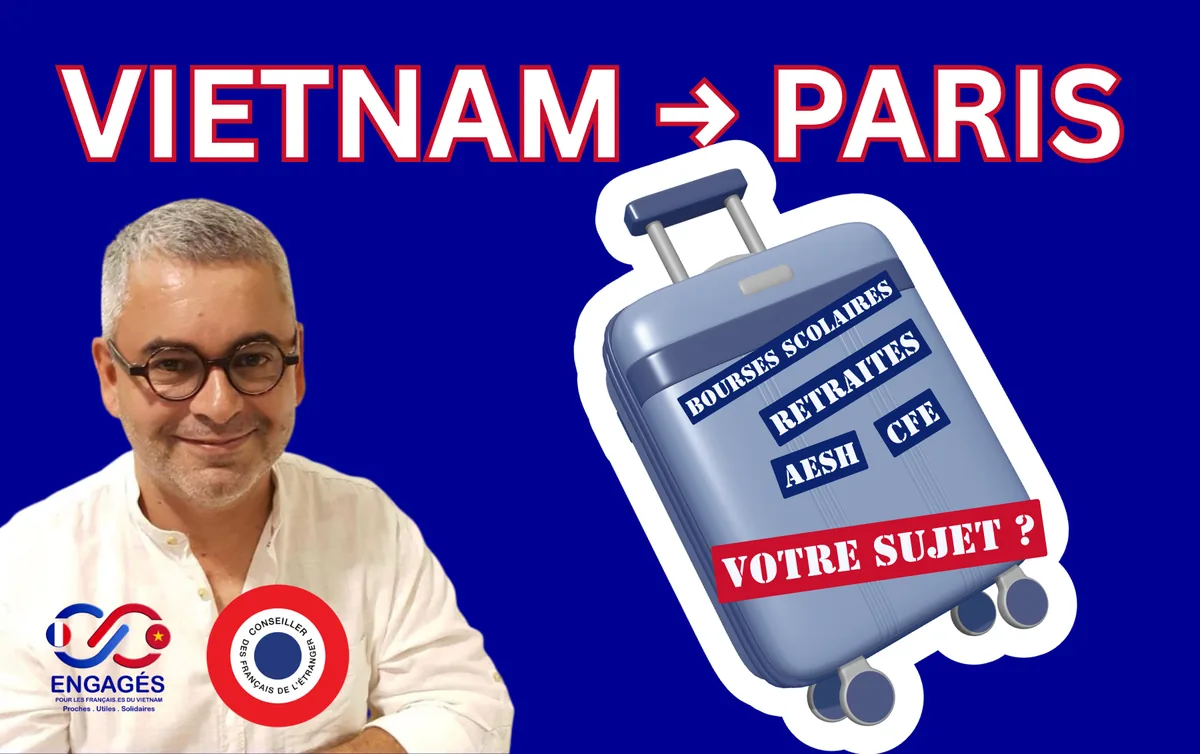 Jaime Peypoch, conseiller des Français de l’étranger, à côté d’une valise étiquetée bourses scolaires, retraites, AESH, CFE et « Votre sujet ? », sous le titre « Vietnam → Paris »