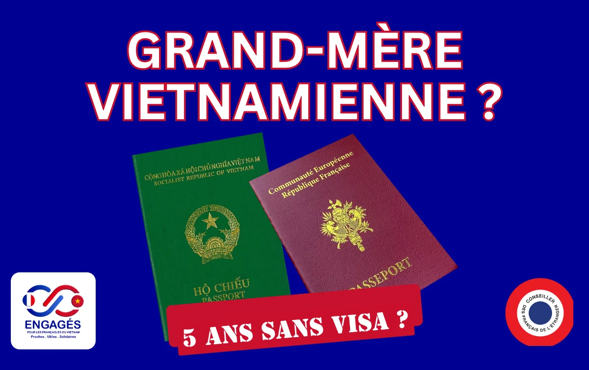 « Grand-mère vietnamienne ? 5 ans sans visa ? » : un passeport vietnamien et un passeport français, avec le logo des Engagés au Vietnam et la cocarde Conseiller des Français de l'étranger.